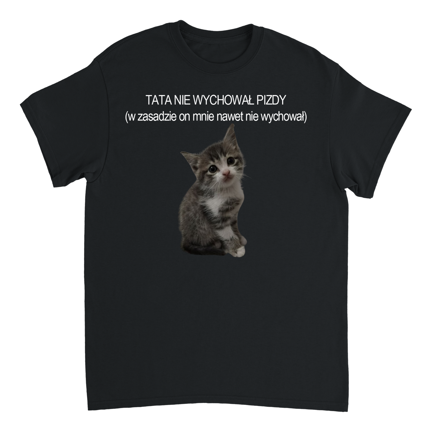 tata nie wychował T-Shirt