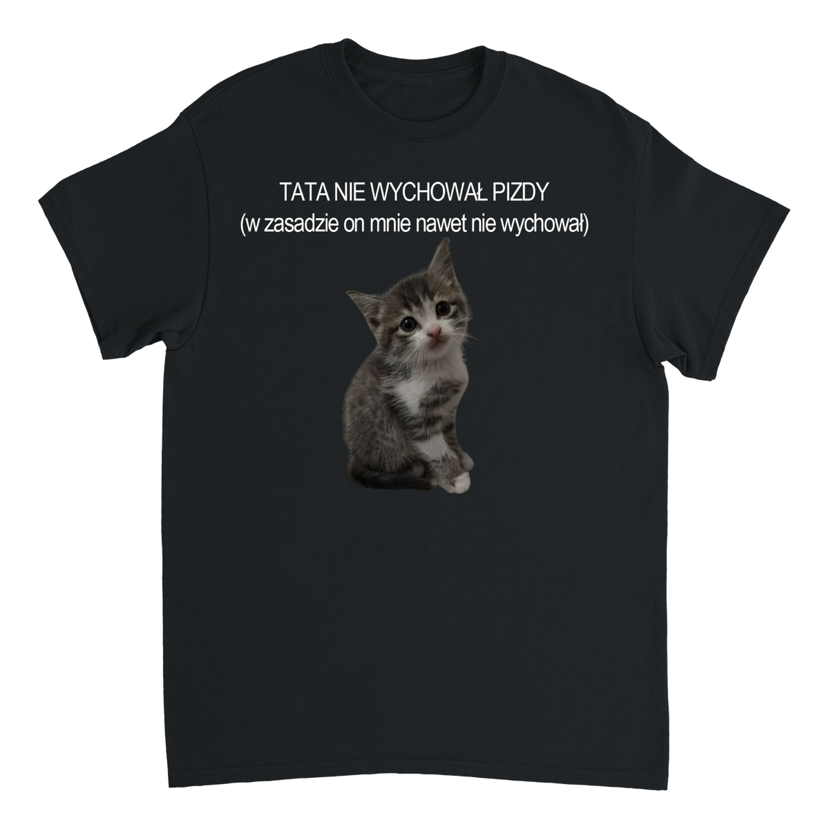 tata nie wychował T-Shirt
