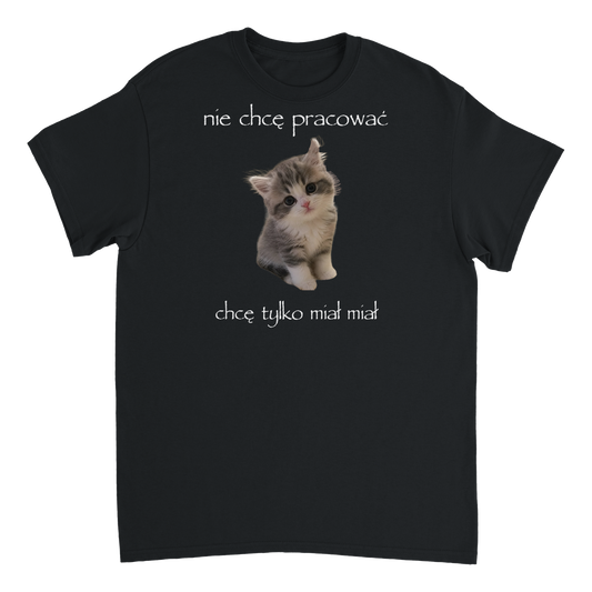 chce tylko miał miał T-Shirt