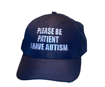 please be patient I have autism cap